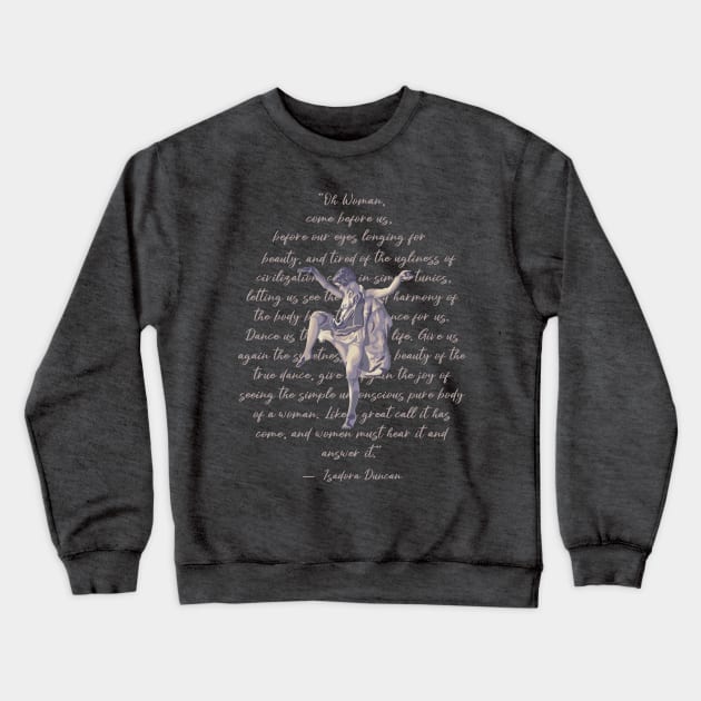 Isadora Duncan Portrait and Quote Crewneck Sweatshirt by Slightly Unhinged